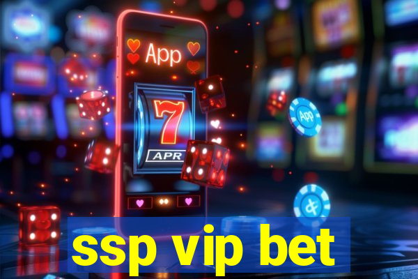 ssp vip bet